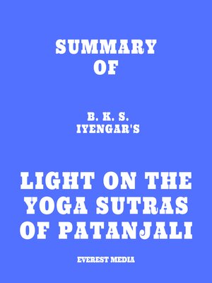 cover image of Summary of B. K. S. Iyengar's Light on the Yoga Sutras of Patanjali